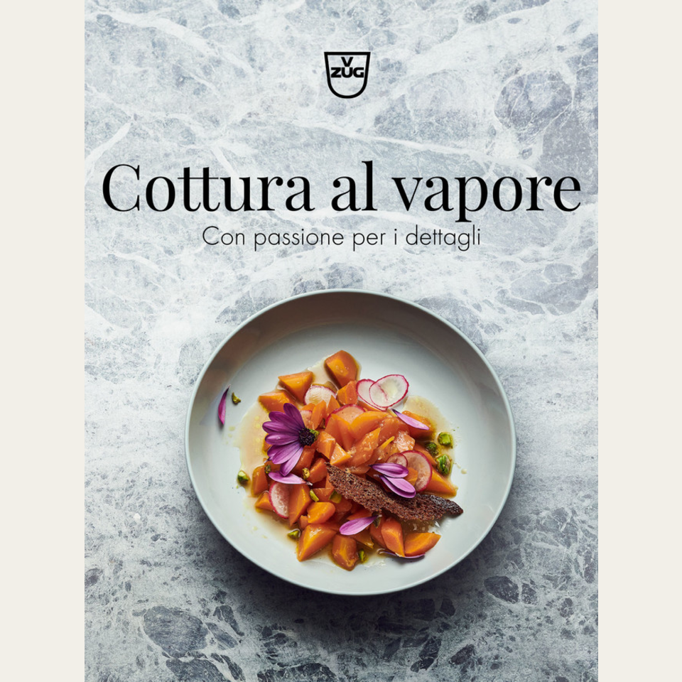 Livre de recettes Italien 'La cuisson à la vapeur - Avec la passion du détail’