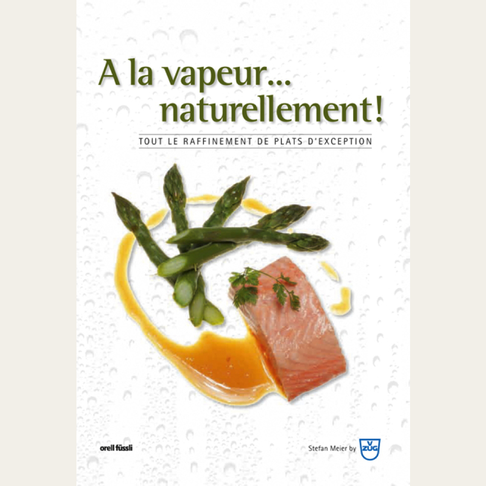 Кулинарная книга «A la vapeur... Naturellement », автора Штефана Майера, на французском языке